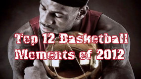 Top 12 Basketball Moments of 2012